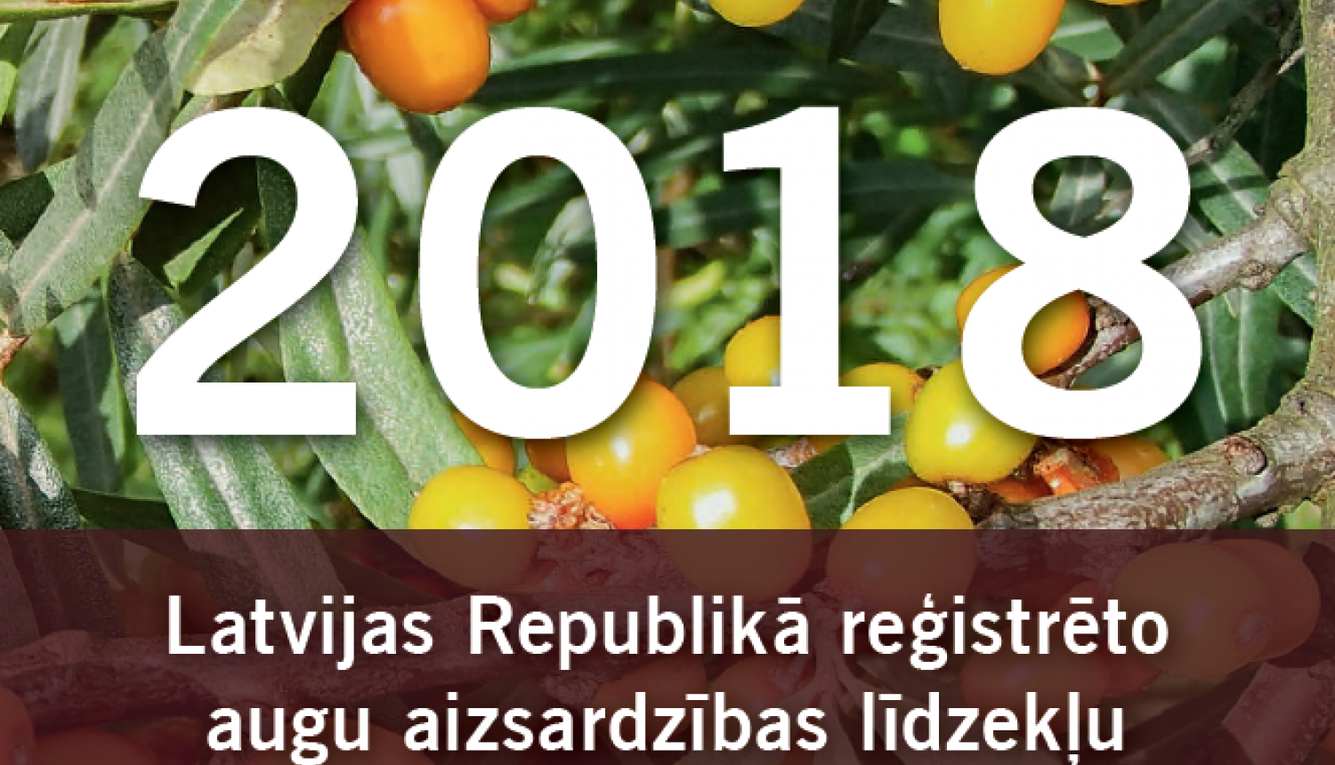 Izdots "Latvijas Republikā reģistrēto augu aizsardzības līdzekļu saraksts 2018"